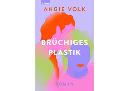 Angie Volk: Brüchiges Plastik